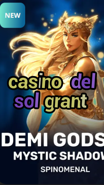 casino del sol grant-trdjkmsxjksdss.com